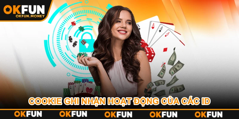 Cookie ghi nhận hoạt động của các ID