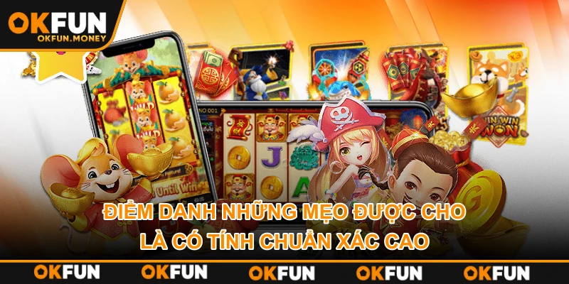 Điểm danh những mẹo được cho là có tính chuẩn xác cao