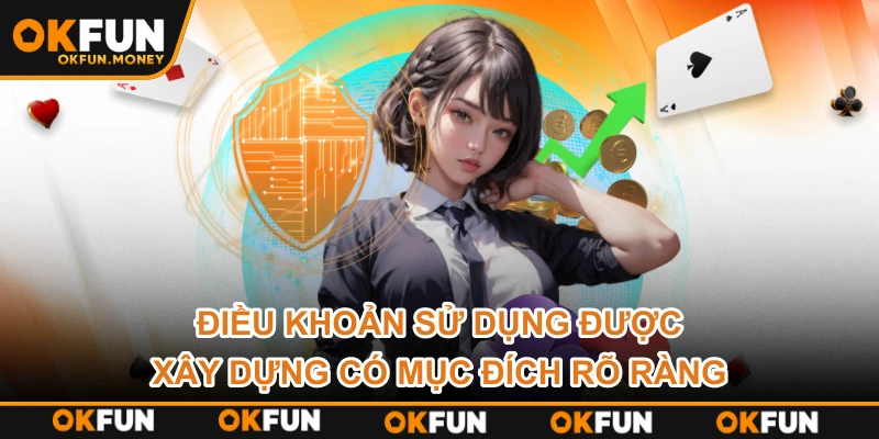 Điều khoản sử dụng được xây dựng có mục đích rõ ràng