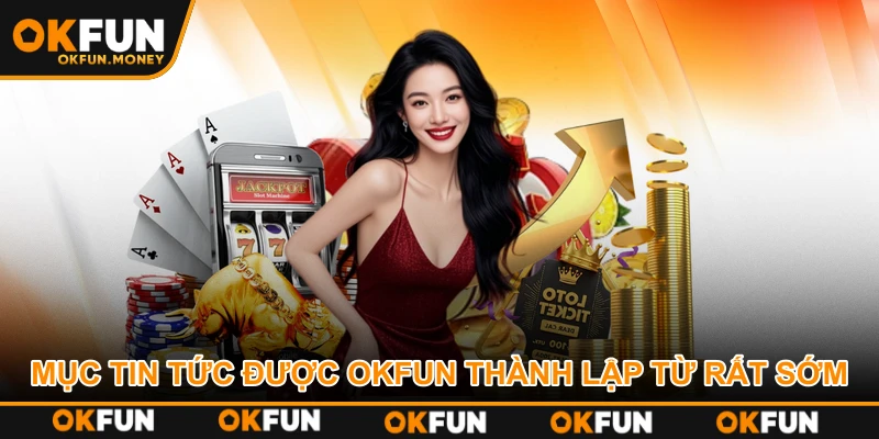 Mục tin tức được OKFUN thành lập từ rất sớm